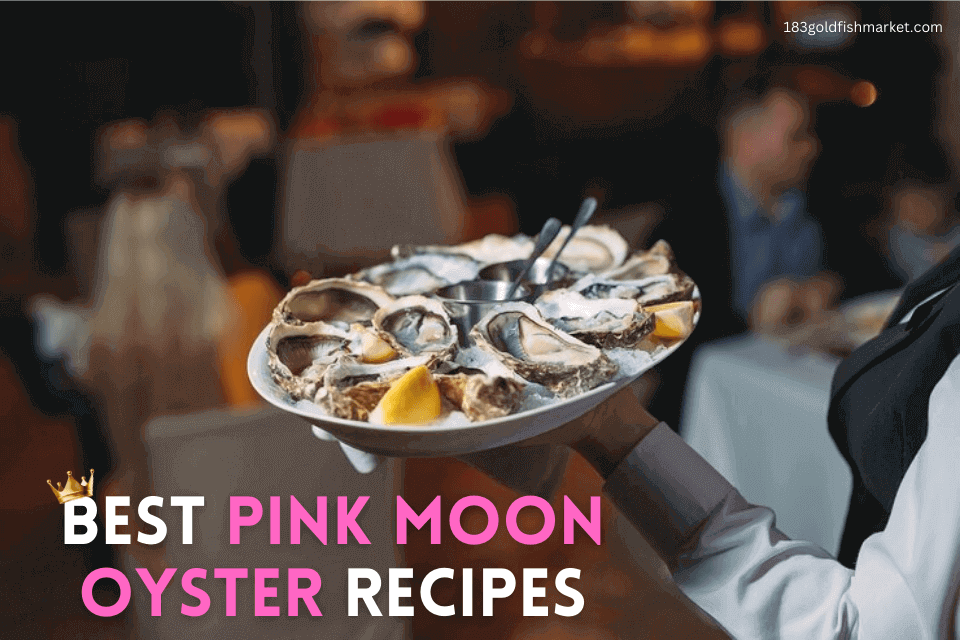 Best Pink Moon oysters Recipe - 183 Gold Fish Market