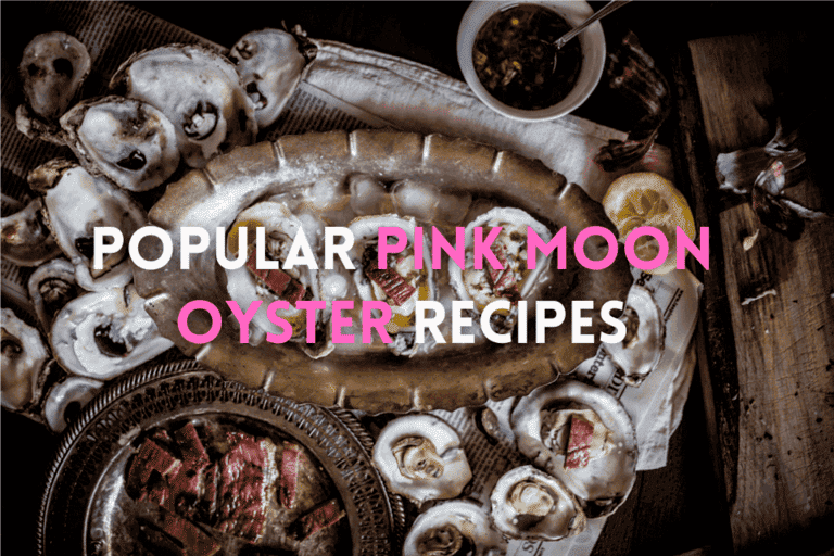 Popular Pink Moon Oyster Recipes